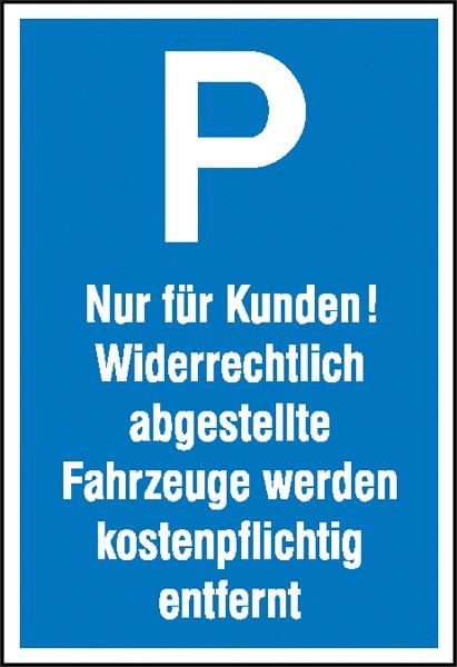 SafetyMarking Parkplatzschild, P, Nur für Kunden! Widerrechtlich abgestellte Fahrzeuge werden kostenpflichtig entfernt, BxH 40x60 cm, Aluminium, 52.5145